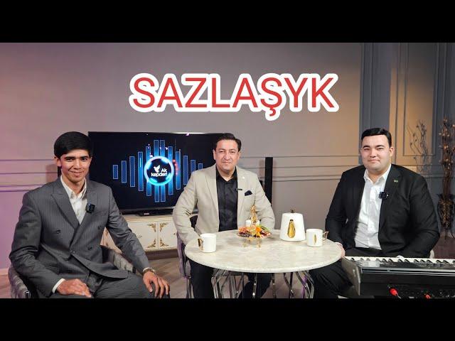 SAZLAŞYK #4 Allaberdi – Şatlyk