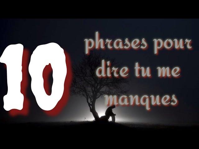 10 PHRASES POUR DIRE TU ME #MANQUES