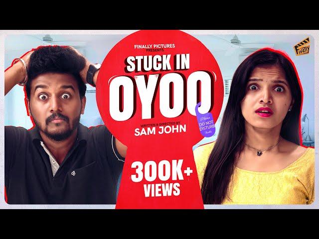 Stuck in OYOO  | Ft. Sam John, Jishma Unnikrishnan | Comedy | 4K | Finally