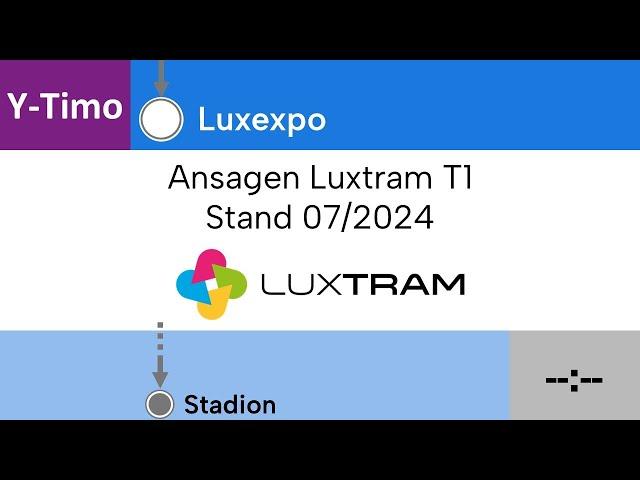  Ansagen Luxtram T1: Luxexpo — Stadion (Stand 07/2024)