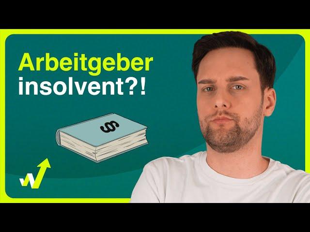 Dein Arbeitgeber ist insolvent!  Was bedeutet das für dich?