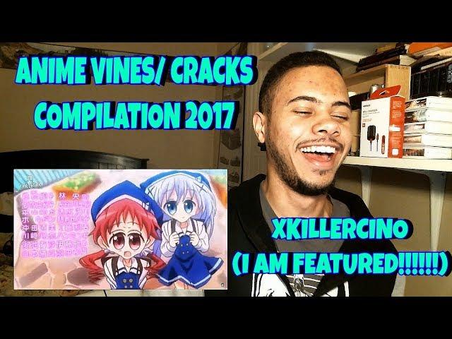 ANIME VINES/ CRACKS (BEST OF 2017) REACTION | XkillerCino Reaction