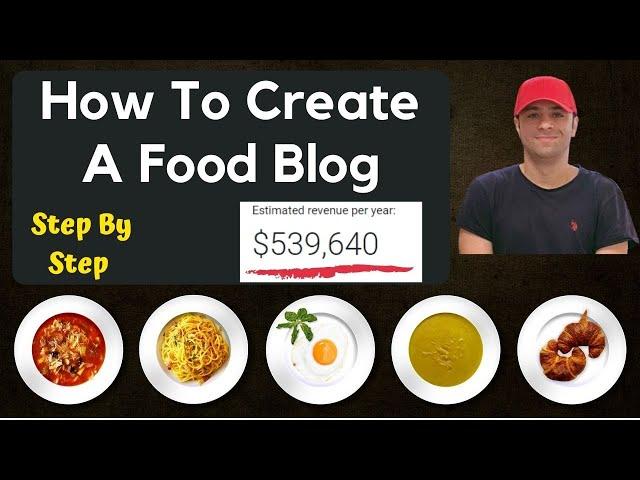 How to Start a Food Blog That Makes Over $500K Per Year | WordPress Food Blog Tutorial for Beginners