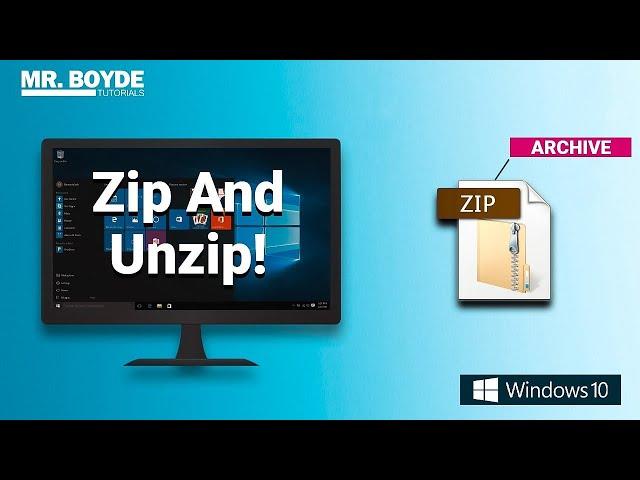 How to Zip And Unzip Files in Windows 10