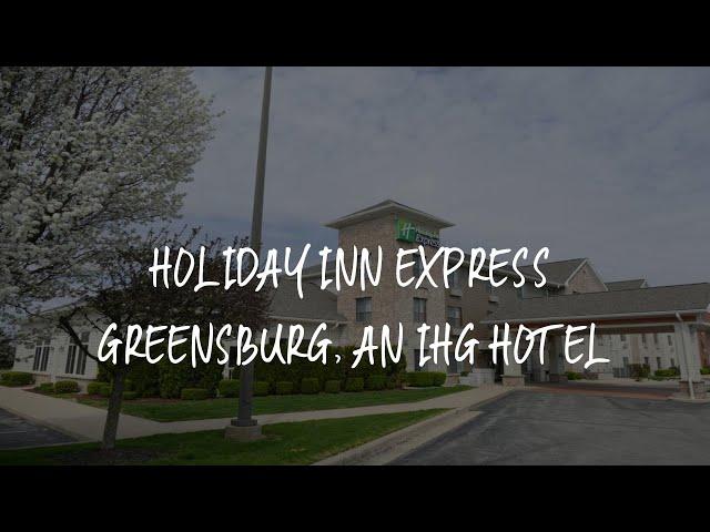 Holiday Inn Express Greensburg, an IHG Hotel Review - Greensburg , United States of America