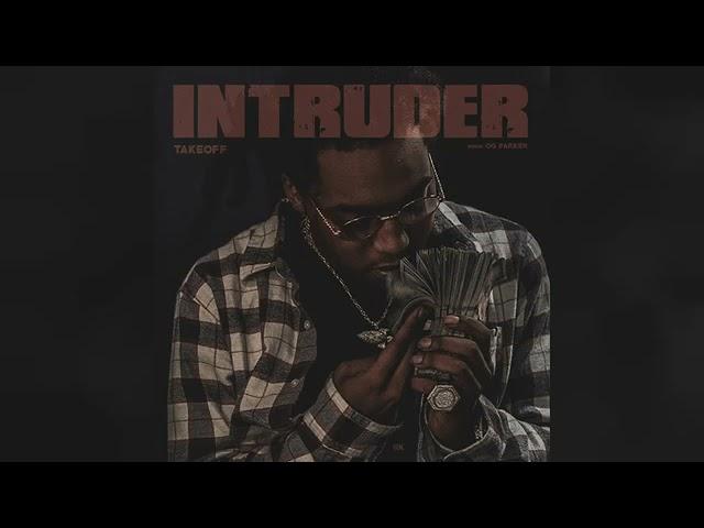 Takeoff, OG Parker - Intruder (Official Audio)