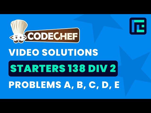 Codechef Starters 138 | Video Solutions - A to E | by Ankit Ghildiyal | TLE Eliminators