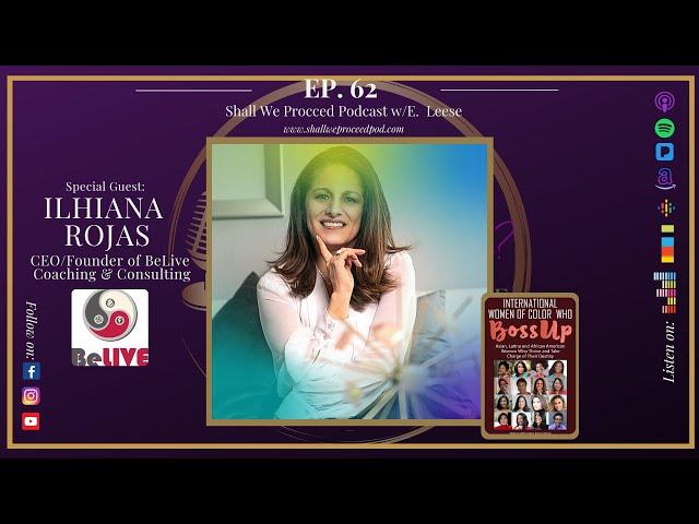 Living the DREAM w/ Ilhiana Rojas CEO/Founder of BeLive Coaching & Consulting #WomenWhoBossUp