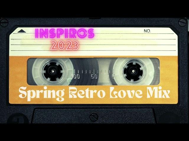 Best  Love Spring Retro Vibes Mix 2023 - Inspiros