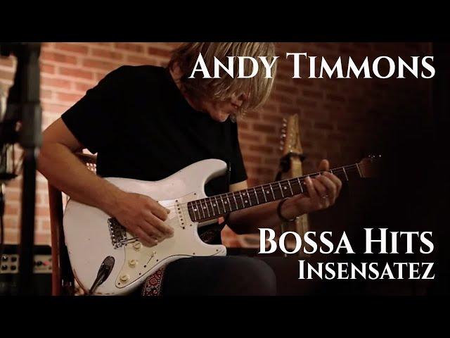 Andy Timmons - BOSSA HITS - INSENSATEZ