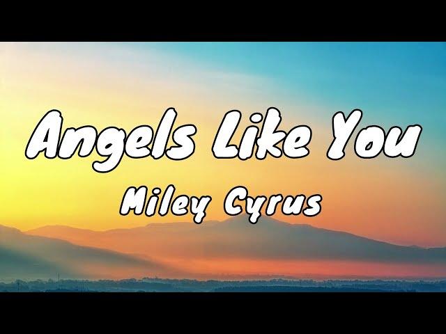 Angels Like You - Miley Cyrus (Lyrics)