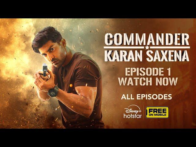 Commander Karan Saxena  | Episode 1 | Gurmeet Choudhary | DisneyPlus Hotstar