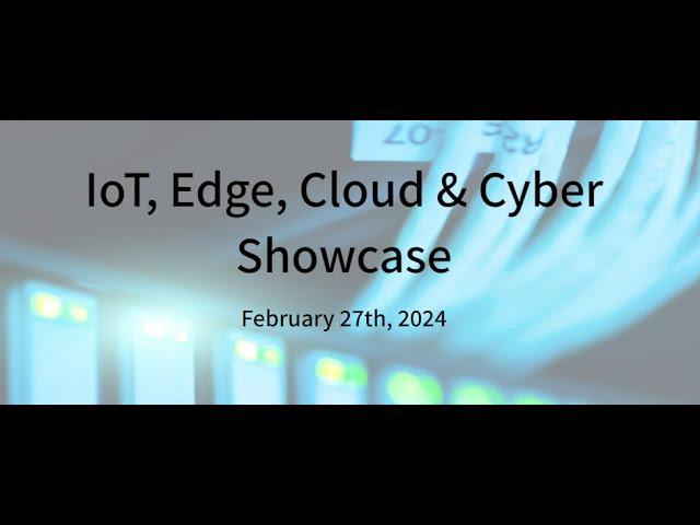 Deep-Tech Showcase: IoT, Edge, Cloud, & Cyber Feb '24