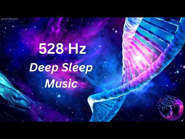 528 Hz Deep Sleep Music  Whole Body Regeneration - Full Body Healing  Emotional & Physical Healing