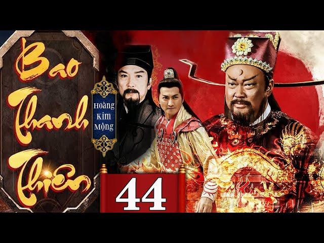 TÂN BAO THANH THIÊN: HOÀNG KIM MỘNG - Tập 44 (Lồng Tiếng) | Phim Bộ Cổ Trang Phá Án Hay Nhất