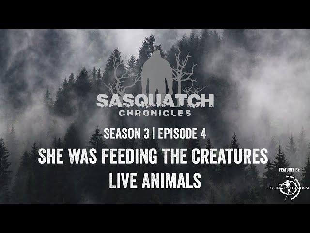 Sasquatch Chronicles ft. Les Stroud | Season 3 | Episode 4 | She Was Feeding The Creatures Animals