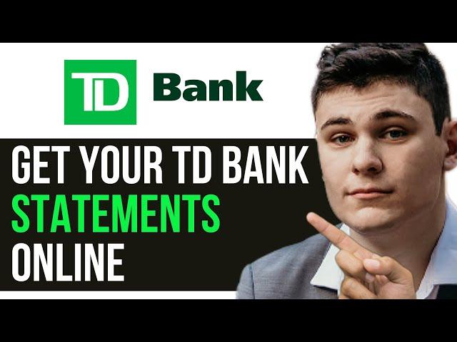 HOW TO GET YOUR TD BANK STATEMENTS ONLINE 2025! (FULL GUIDE)