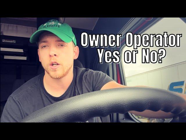 Should I Become An Owner Operator In Trucking?