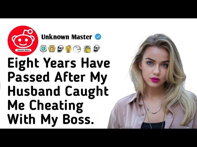 [Full Story] After My Husband Caught Me Cheating With My Boss, Eight Years Have Passed.