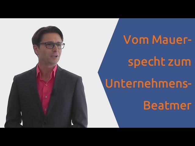 Vom Mauerspecht zum UnternehmensBeatmer