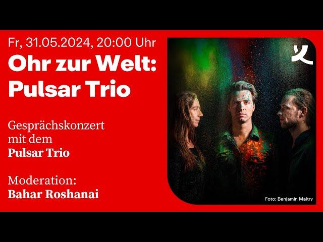 Ohr zur Welt Pulsar Trio (2024)