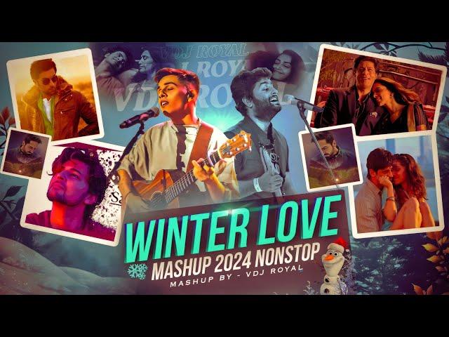 Winter Love Mashup 2024 | Nonstop | Jukebox 2024 | VDj Royal