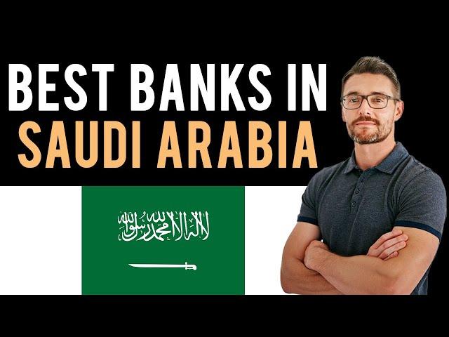  The 3 Best Banks in Saudi Arabia (Full Guide) - Open Bank Account