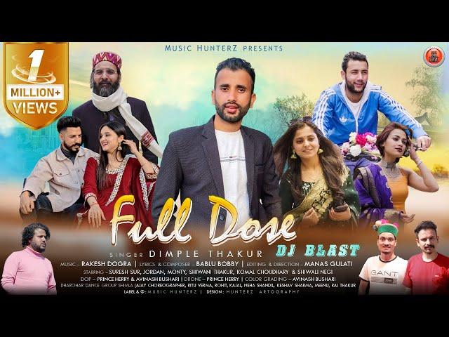 Full Dose - Dj Blast | Dimple Thakur | New Pahari Nonstop Song | Himachali Video | Pahari Nati 2022