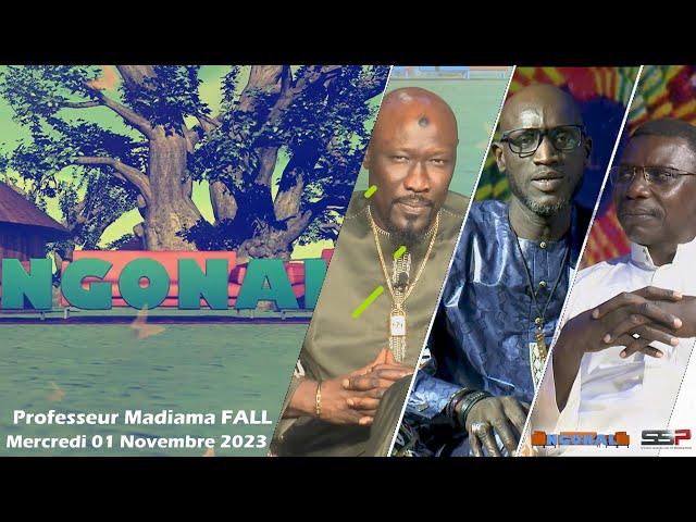 NGONAL - PR: CHEIKH NDIAYE ET CHEIKHOU GUEYE - INVITE: PROFESSEUR MADIAMA FALL - 01 NOVEMBRE 2023