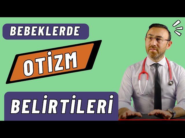 Bebeklerde Otizm Belirtileri (Ne Zaman, Nasıl Anlaşılır)