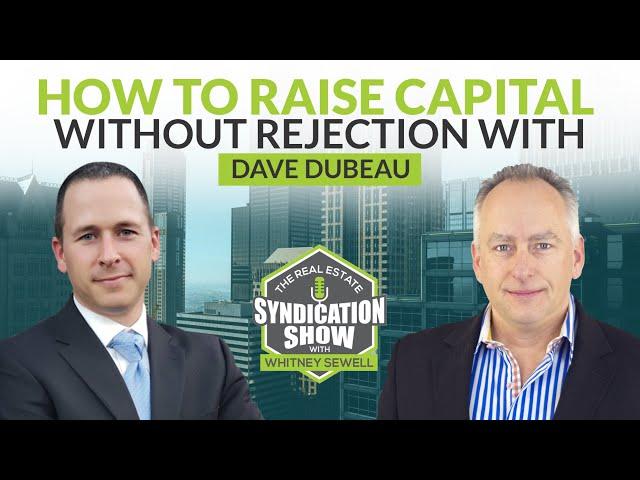 How To Raise Capital Without Rejection With Dave Dubeau