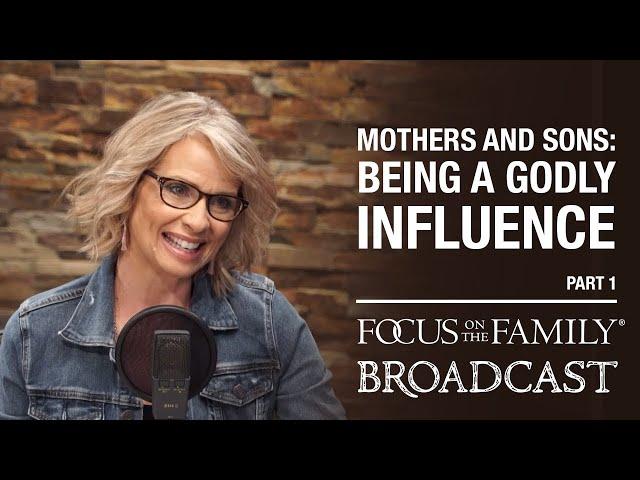 Mothers and Sons: Being a Godly Influence (Part 1) - Rhonda Stoppe