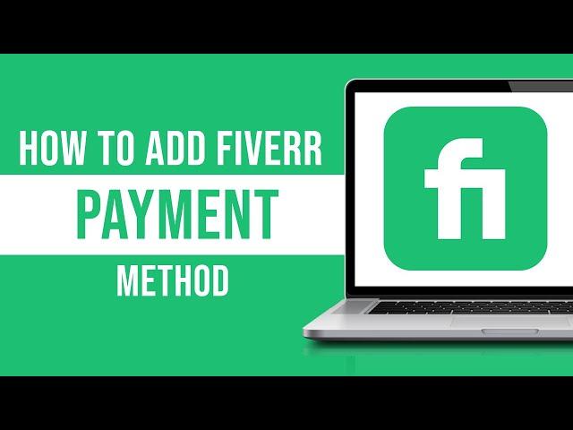 How to Add Fiverr Payment Method (2024)