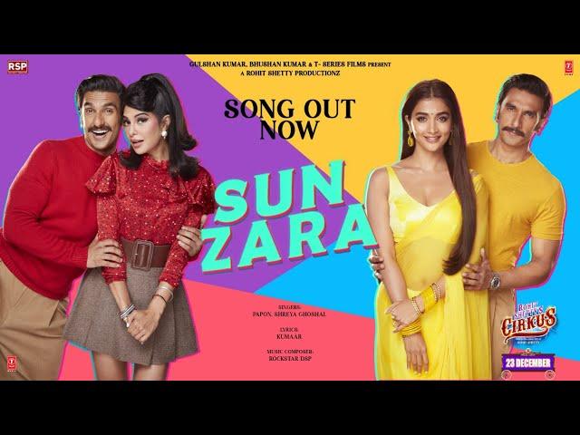 Sun Zara | Cirkus | Rockstar DSP | Rohit, Ranveer, Pooja, Jacqueline | Papon, Shreya | Kumaar