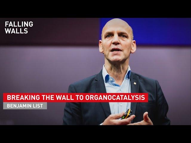 Benjamin List:  Breaking the Wall to Organocatalysis