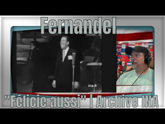 Fernandel "Félicie aussi" | Archive INA - First Time hearing - REACTION - excellent!