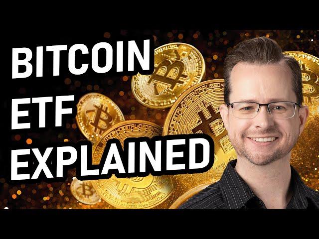 Spot Bitcoin ETF Explained - It's Not What You Think