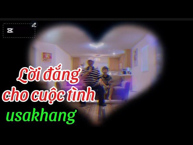 Lời đắng cho cuộc tình #usakhang