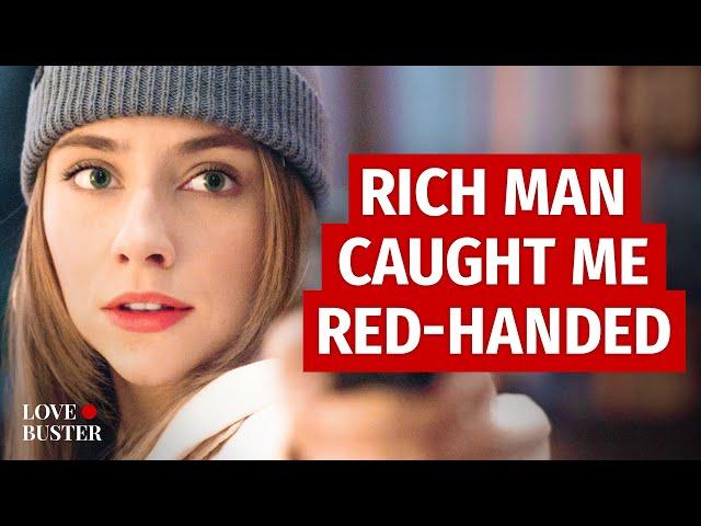 Rich Man Caught Me Red-Handed | @LoveBusterShow