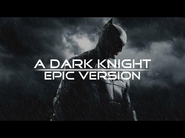 A Dark Knight | INTENSE EPIC VERSION