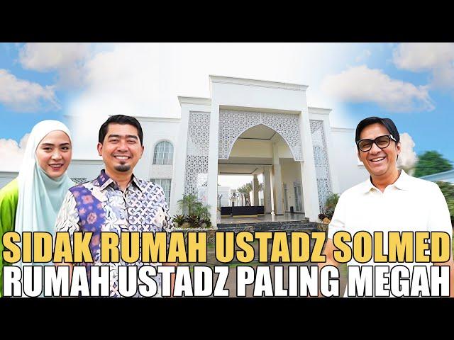 SIDAK RUMAH USTADZ SOLMED.. MEGAH BANGET KAYA ISTANA TIMUR TENGAH PUNYA SIRKUIT SENDIRI