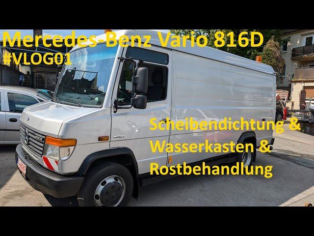 Mercedes-Benz Vario 816D - #VLOG01 - neue Scheibendichtung & Wasserkasten und bisschen Rostvorsorge