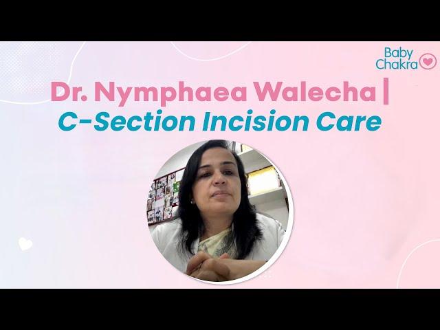 In Conversation With Dr. Nymphaea Walecha | C Section Incision Care | Pregnancy Tips | BabyChakra