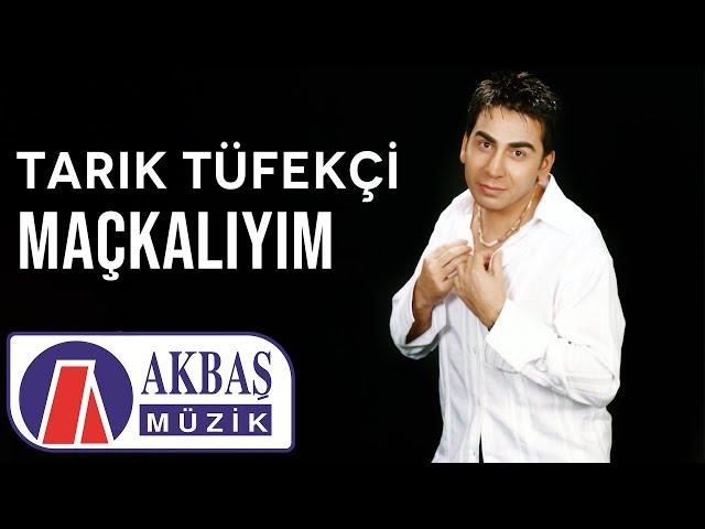 Tarık Tüfekçi | Maçkalıyım 