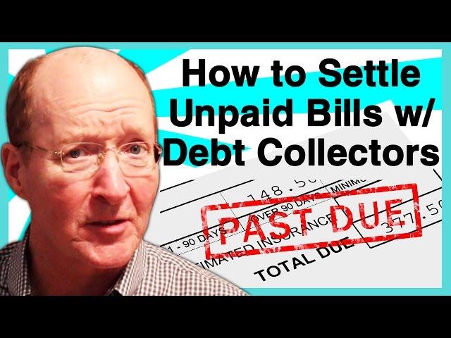 How to Settle Unpaid Bills with Debt Collectors & Collection Agencies
