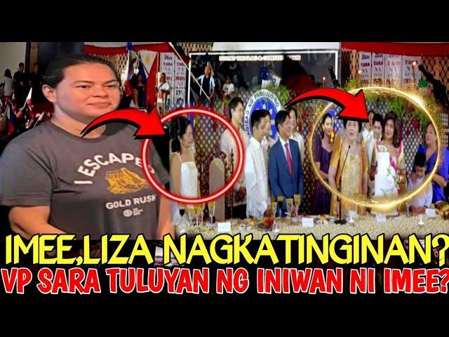 IMEE HULI SA AKTO! KASAMA SI LIZA? VP SARA INIWAN NA NI IMEE ? TR-YDORÁN NA?