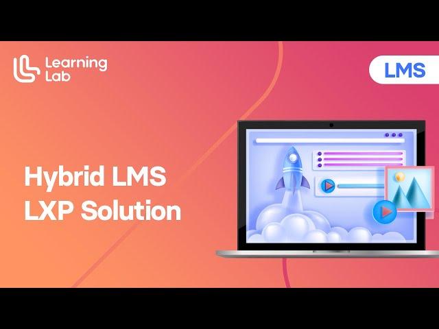 Hybrid LMS LXP Solution