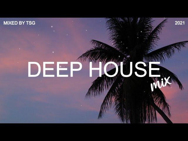 Deep House Mix 2021 Vol.4 | Mixed By TSG