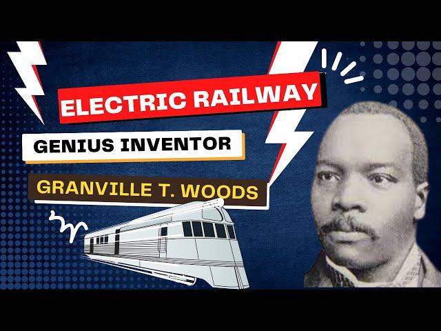 Uncovering the Incredible Story of Granville T. Woods: The Innovator With More Than 50 Patents!