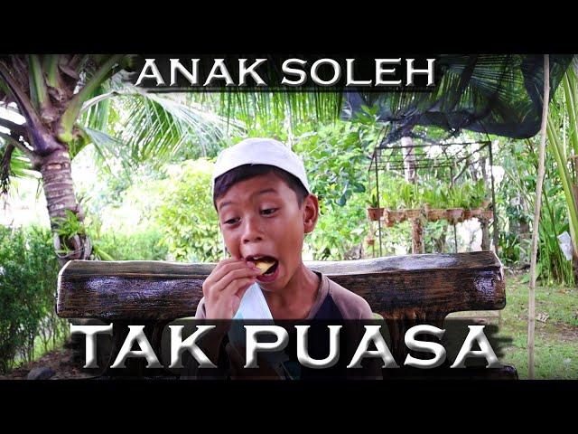 Anak Soleh Tak Puasa